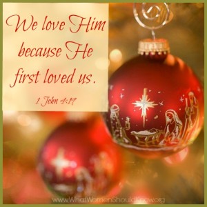 We love Him because He first loved us.